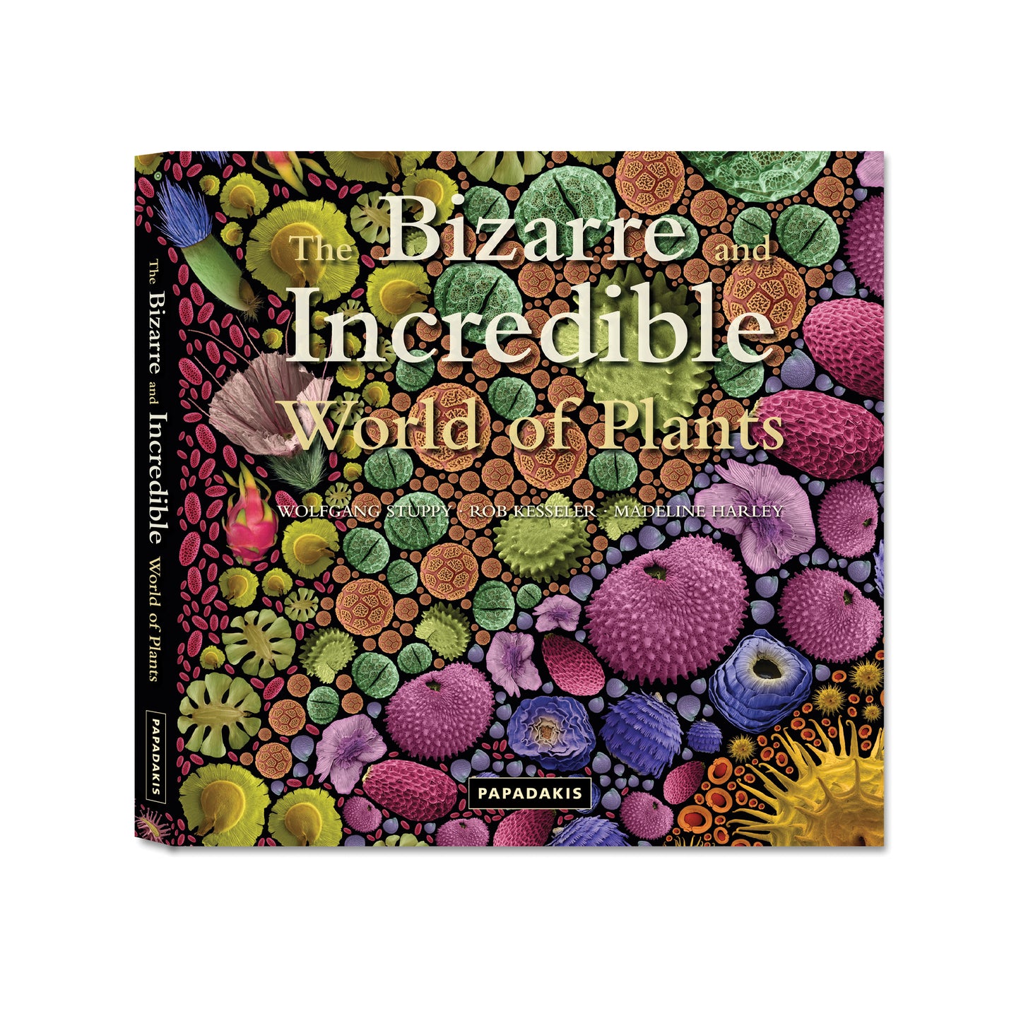 The Bizarre and Incredible World of Plants – Wolfgang Stuppy, Rob Kesseler & Madeline Harley